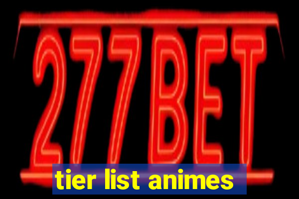 tier list animes